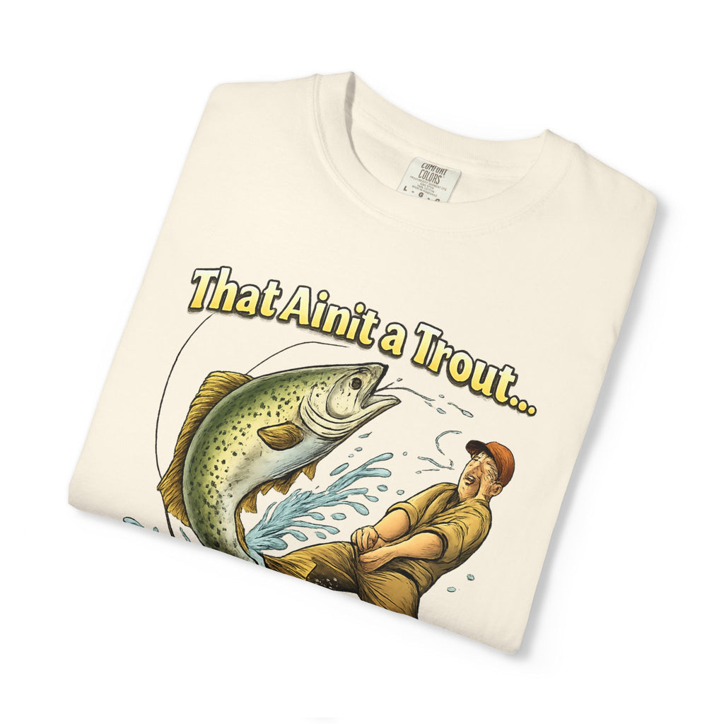That Ain't a Trout... That's a Nutcracker T-shirt