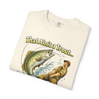 That Ain't a Trout... That's a Nutcracker T-shirt