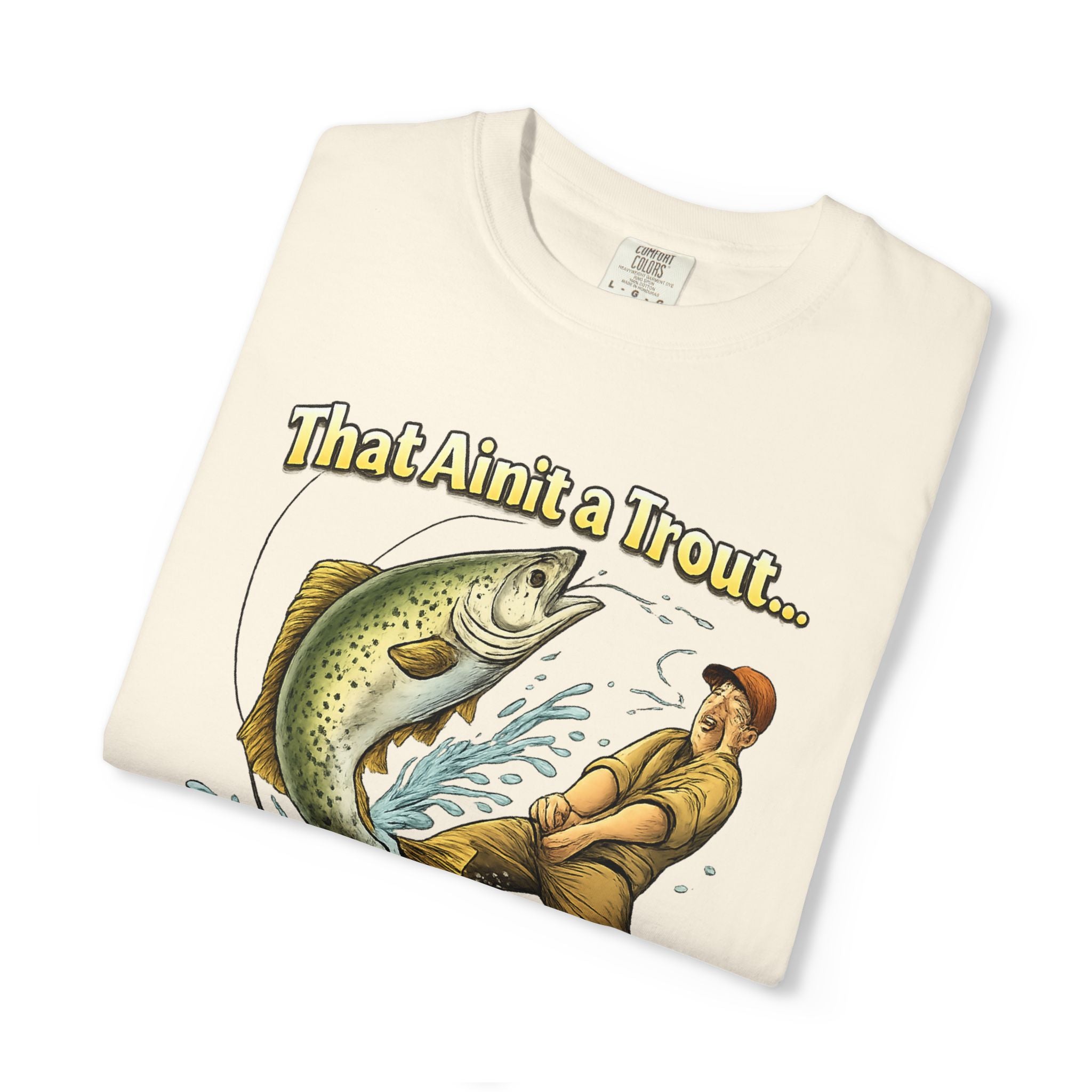 That Ain't a Trout... That's a Nutcracker T-shirt