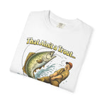 That Ain't a Trout... That's a Nutcracker T-shirt